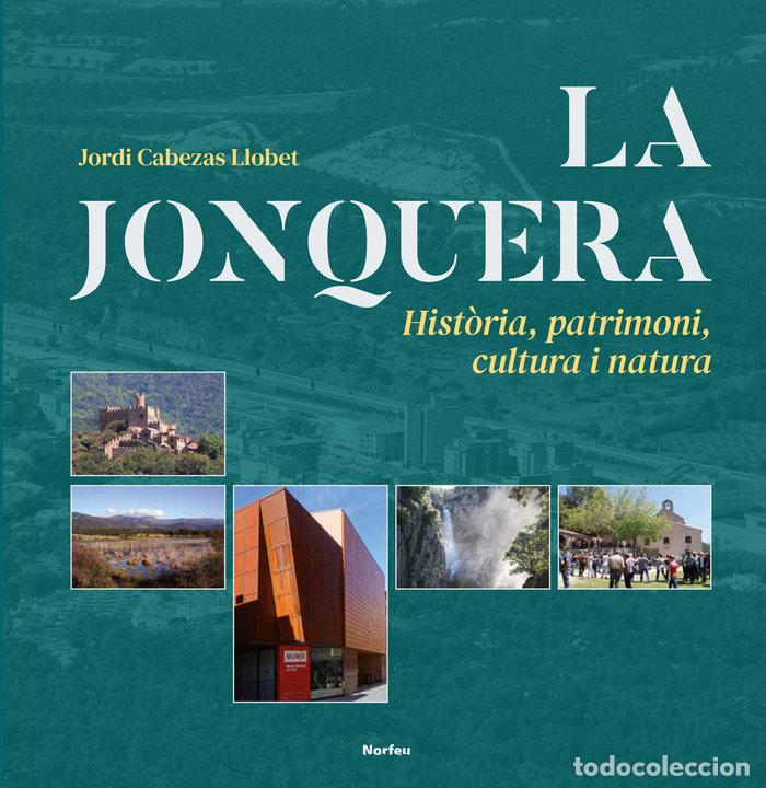 Libros: JONQUERA HISTORIA PATRIMONI CULTURA CATALA - CABEZAS LLOBET, JORDI
