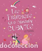 Libros: PRINCESAS QUE CAMBIAN CUENTOS,LAS - TORRIJOS, JUANA