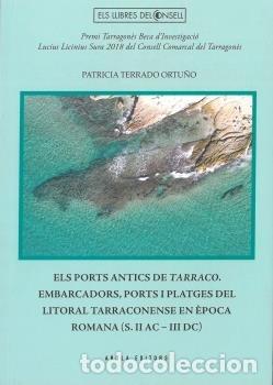 Libros: PORTS ANTICS DE TARRACO EMBARCADORS PORTS I PLATGES,EL CATA - TERRADO ORTU&Ntilde;O, PATRICIA