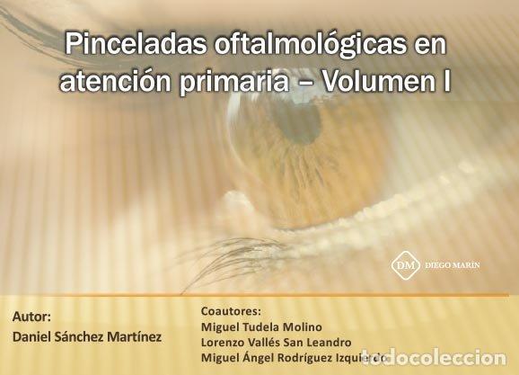 Libros: PINCELADAS OFTALMOLOGICAS EN ATENCION PRIMARIA VOLUMEN I - SANCHEZ MARTINEZ, DANIEL