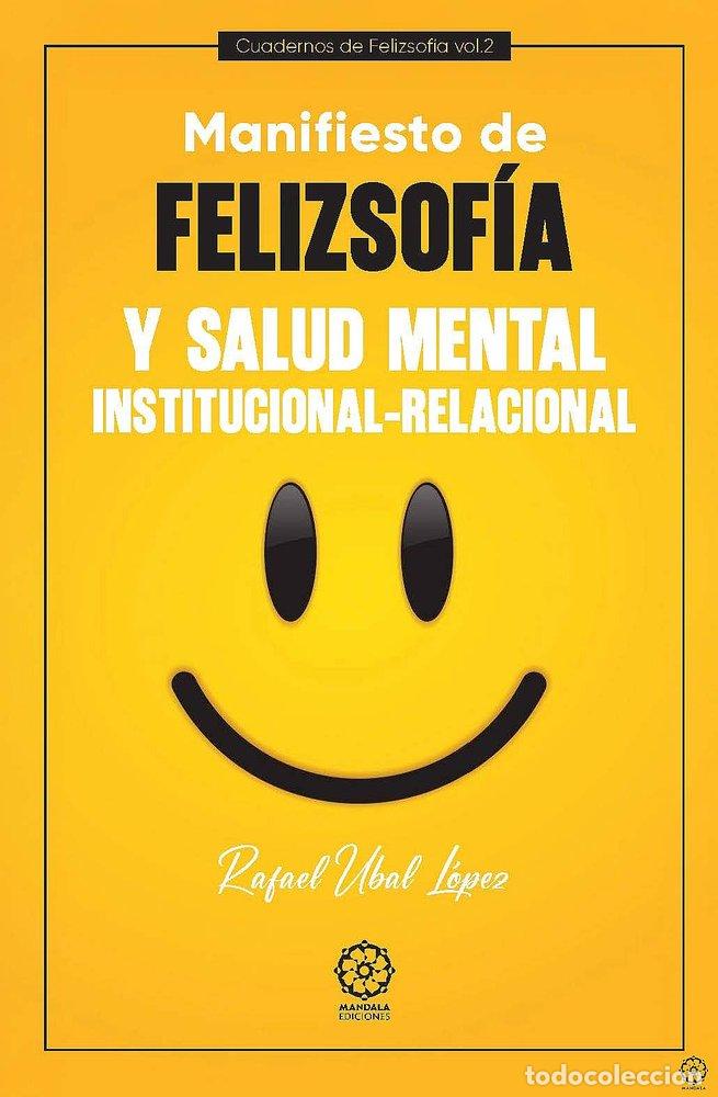 Libros: MANIFIESTO DE FELIZSOFIA - UBAL LOPEZ, RAFAEL