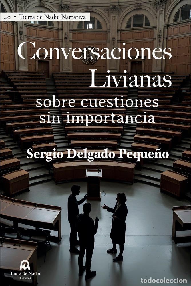 Libros: CONVERSACIONES LIVIANAS - DELGADO PEQUE&Ntilde;O, SERGIO