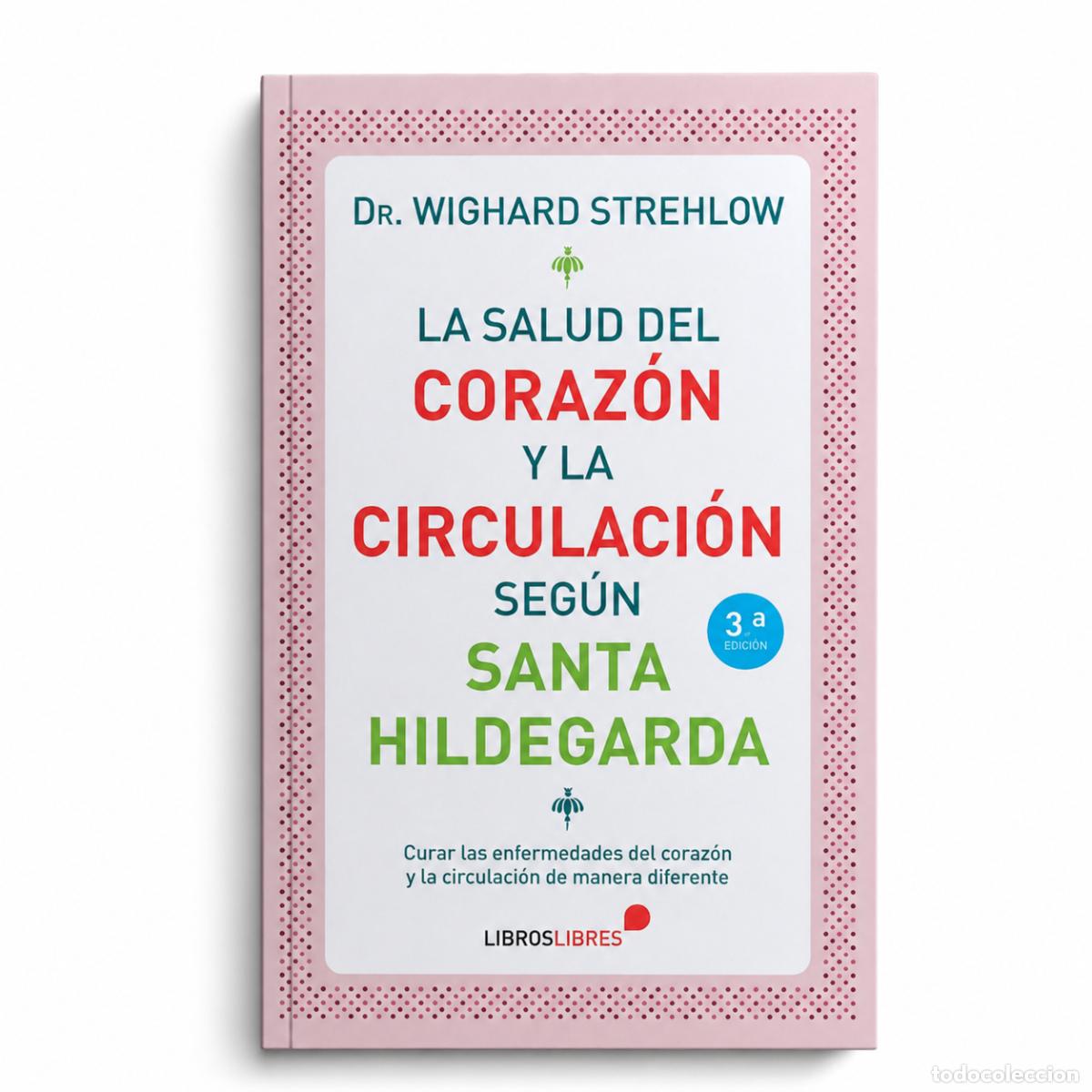 Libros: LA SALUD DEL CORAZ&Oacute;N Y LA CIRCULACI&Oacute;N SEG&Uacute;N SANTA HILDEGARDA LM
