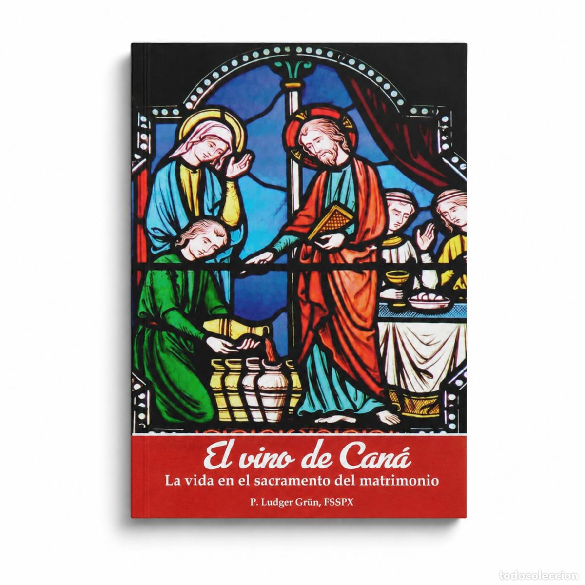 Libros: P. Ludger Gr&uuml;n, FSSPX. EL VINO DE CAN&Aacute; LM