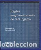 Libros: REGLES ANGLOAMERICANES DE CATALOGACIO. SEGONA EDICIO. REVISI - AA.VV.