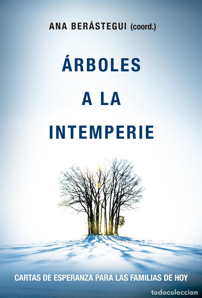 Libros: ARBOLES A LA INTEMPERIE - BERASTEGUI, ANA