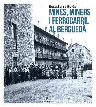 Libros: MINES I MINERS AL BERGUEDA - SERRA ROTES, ROSA