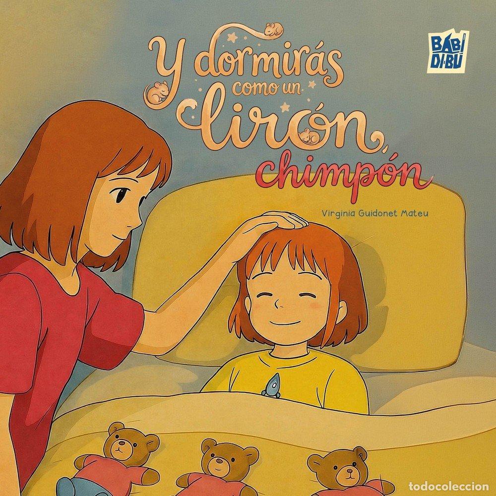 Libros: Y DORMIRAS COMO UN LIRON CHIMPON - GUIDONET, VIRGINIA
