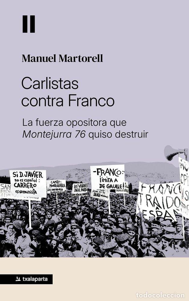 Libros: CARLISTAS CONTRA FRANCO - MARTORELL PEREZ, MANUEL