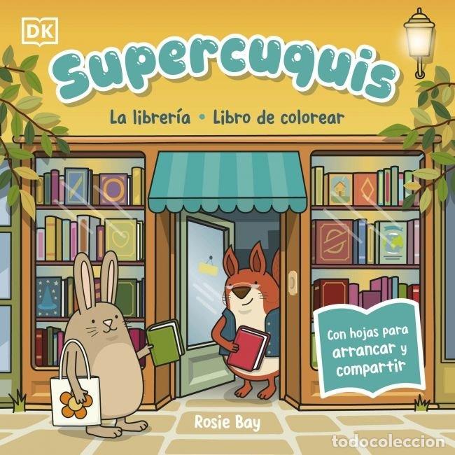 Libros: SUPERCUQUIS LA LIBRERIA LIBRO DE COLOREAR - ROSIE BAY