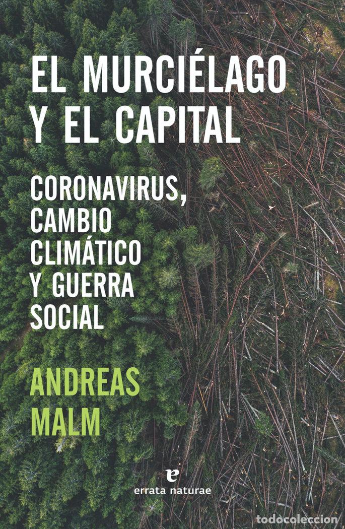 Libros: MURCIELAGO Y EL CAPITAL,EL - MALM, ANDREAS