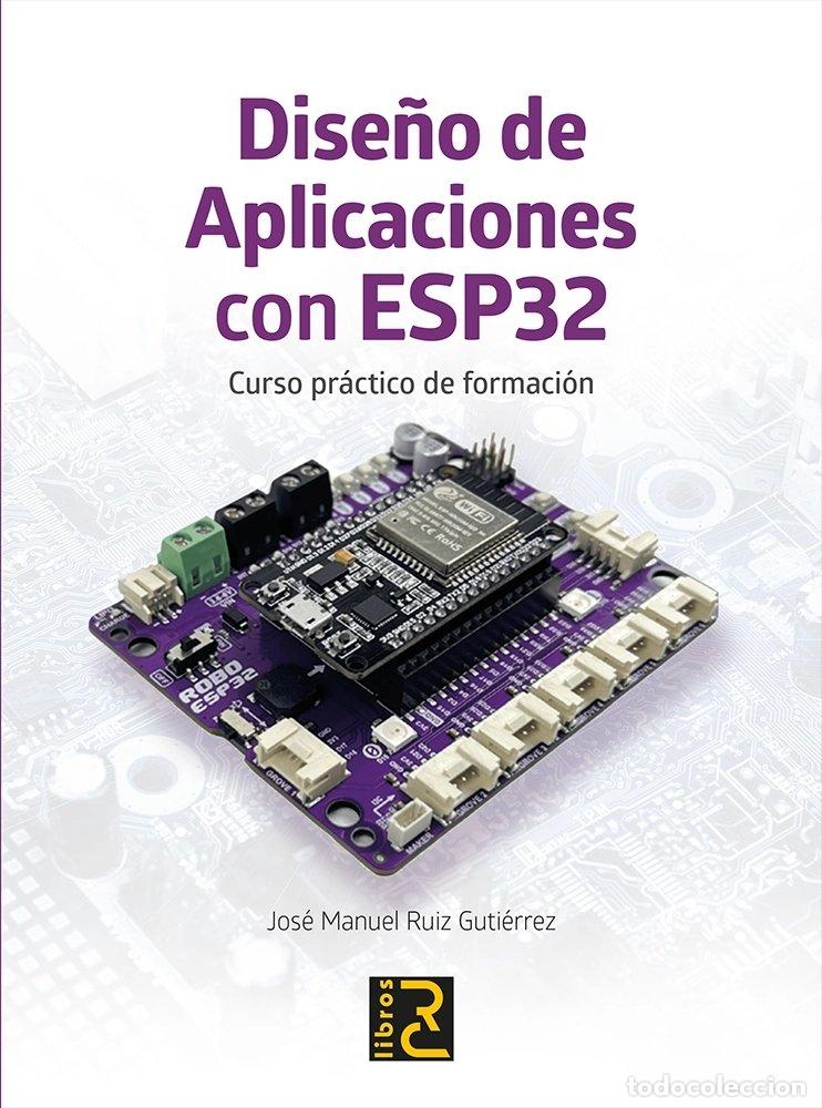 Libri: DISE&Ntilde;O DE APLICACIONES CON ESP32 CURSO PRACTICO DE FORMACIO - AA.VV