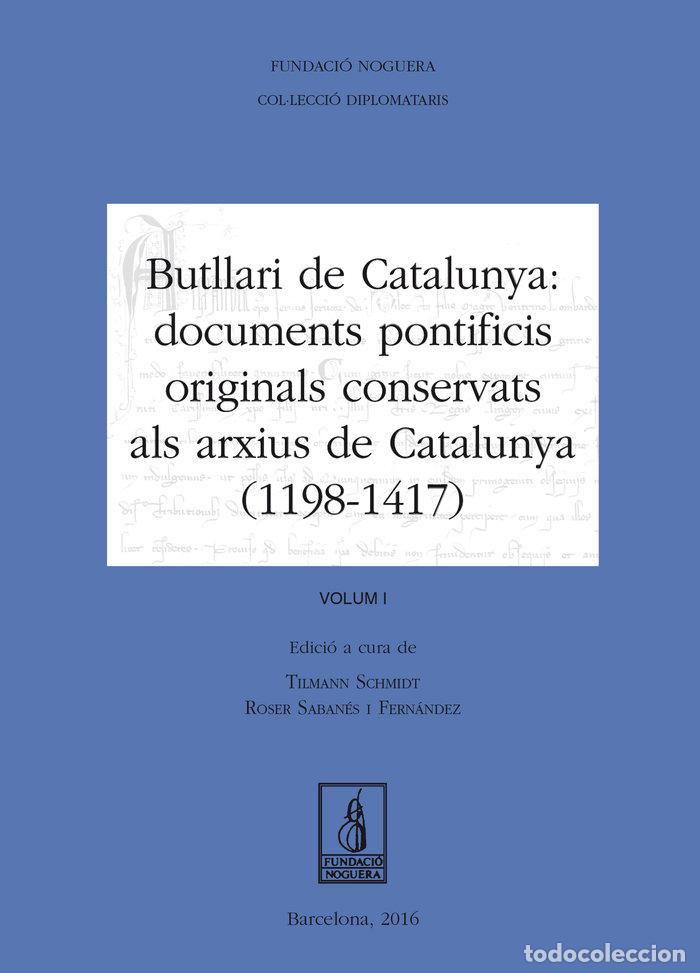 Libri: BUTLLARI DE CATALUNYA: DOCUMENTS PONTIFICIS ORIGINALS CONSER - SCHMIDT, TILMANN
