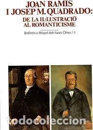 Livros: JOAN RAMIS I JOSEP M. QUADRADO: DE LA IL&Uacute;LUSTRACIO AL ROMANT - PAREDES I BAULIDA, MARIA