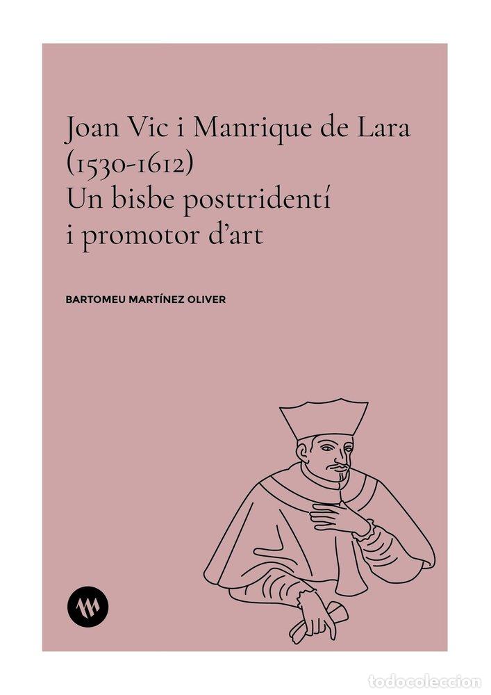 books: JOAN VIC I MANRIQUE DE LARA 1530 1612 - MARTINEZ OLIVER, BARTOMEU