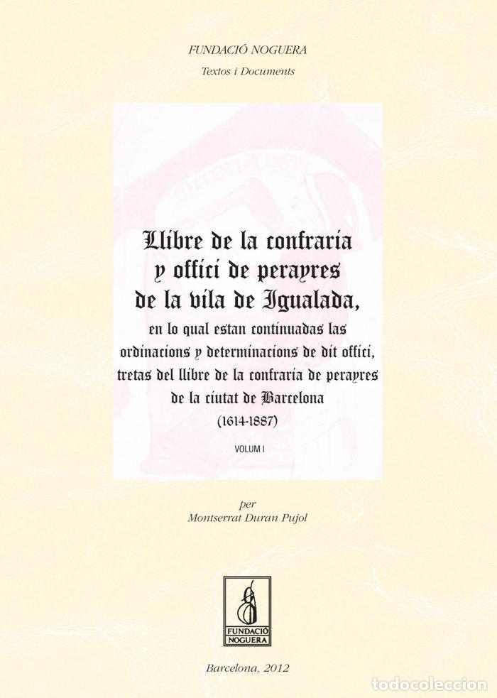Livres: LLIBRE DE LA CONFRARIA Y OFFICI DE PERAYRES DE LA VILA DE IG - DURAN PUJOL, MONTSERRAT