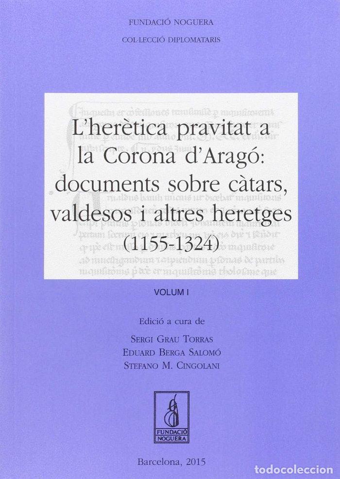 Livres: L'HERETICA PRAVITAT A LA CORONA D'ARAGO: DOCUMENTS SOBRE CAT - GRAU TORRAS, SERGI