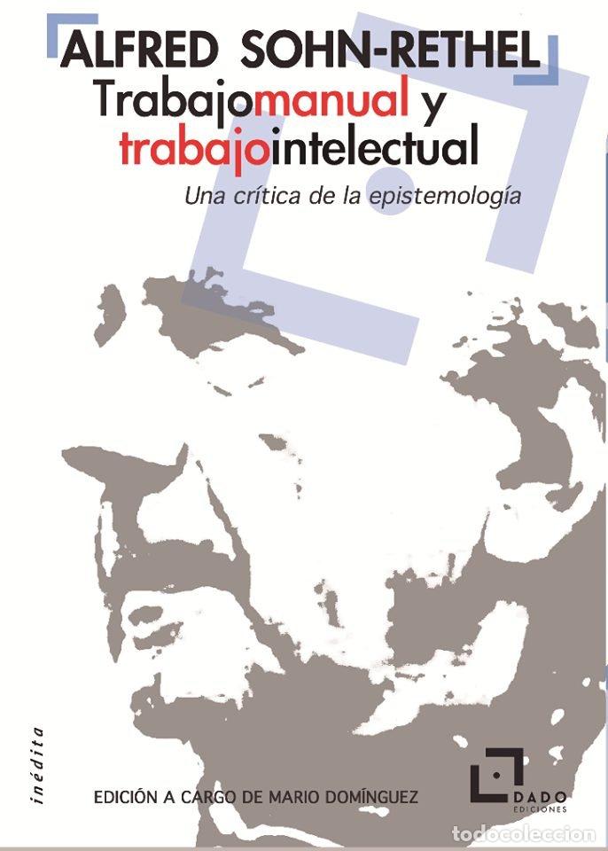Livros: TRABAJO MANUAL Y TRABAJO INTELECTUAL - SOHN-RETHEL, ALFRED