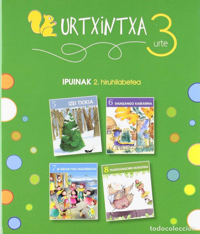 Libros: URTXINTXA 3 URTE - 2. HIRUHILABETEKO IPUINAK (5-8) - BATZUEN ARTEAN