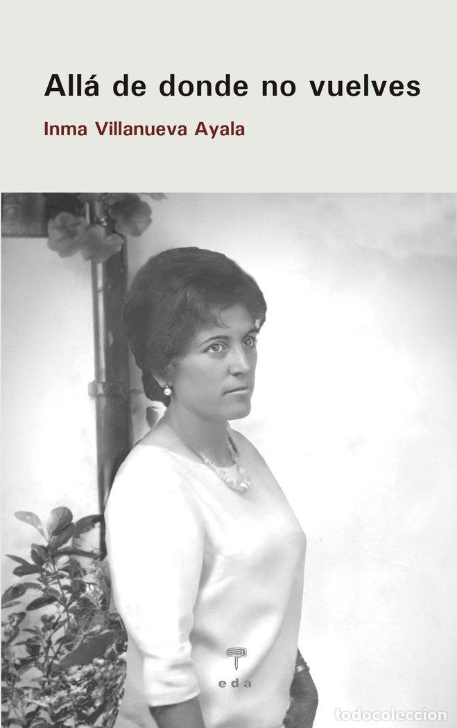 Livros: ALLA DE DONDE NO VUELVES - VILLANUEVA AYALA, INMA