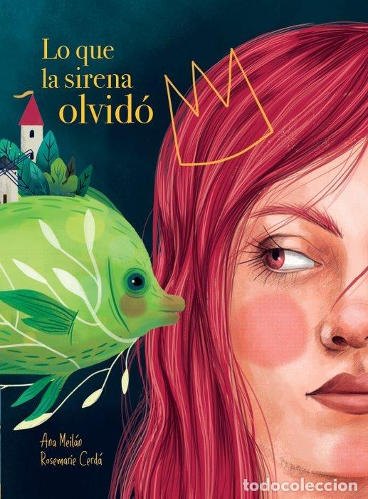books: LO QUE LA SIRENA OLVIDO - MEILAN, ANA