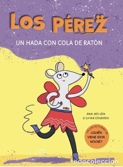 Libros: LOS PEREZ UN HADA CON COLA DE RATON - MEILAN, ANA