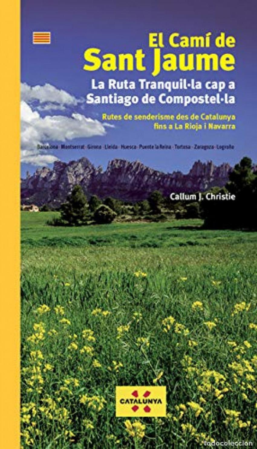 Libri: EL CAM&Iacute; DE SANT JAUME. LA RUTA TRANQUIL&middot;LA CAP A SANTIAGO - J CHRISTIE, CALLUM
