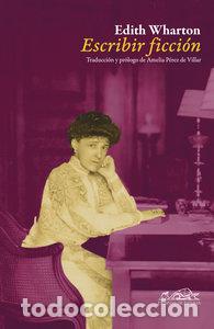 Libri: ESCRIBIR FICCION - WHARTON, EDITH