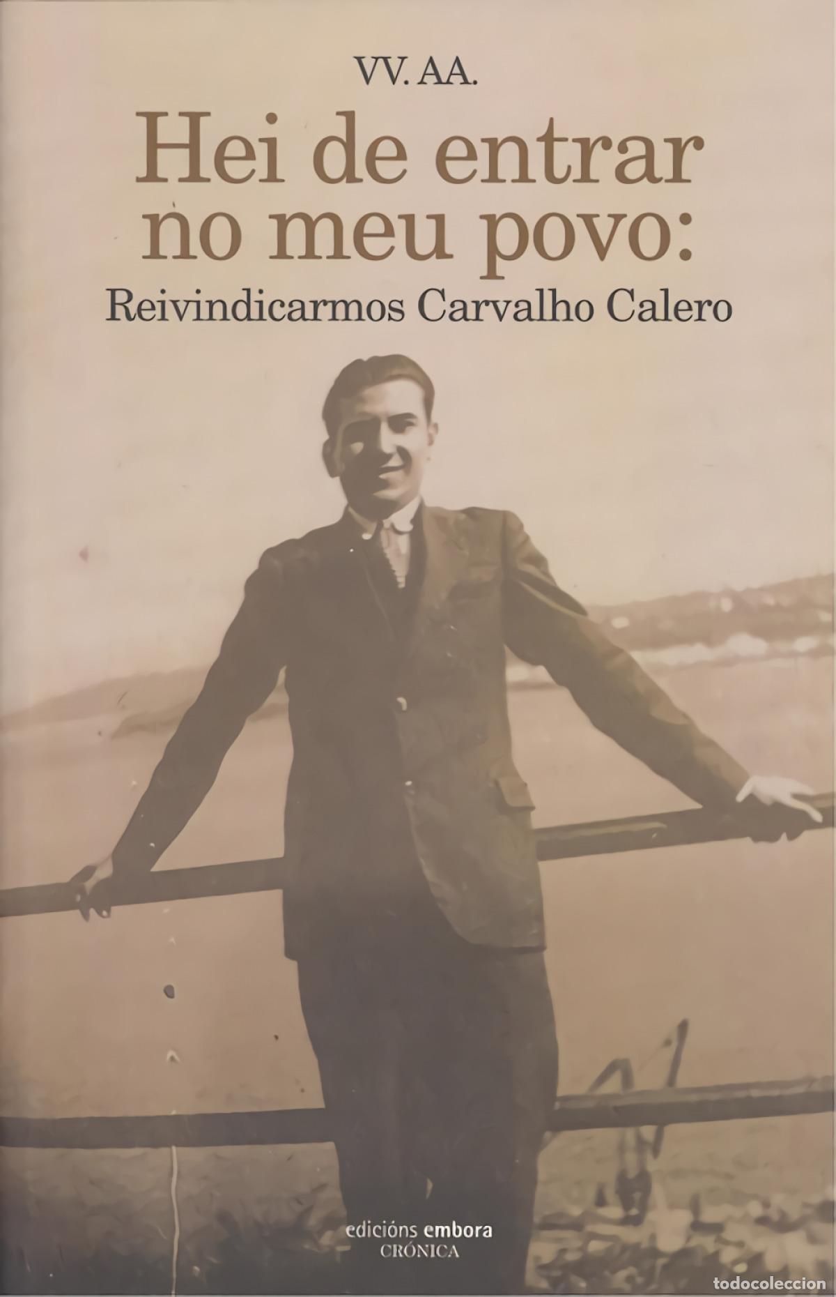 Livres: HEI DE ENTRAR NO MEU POVO: REIVINDICARMOS CARVALLO CALERO - Galicia, Comunidad Autonoma de