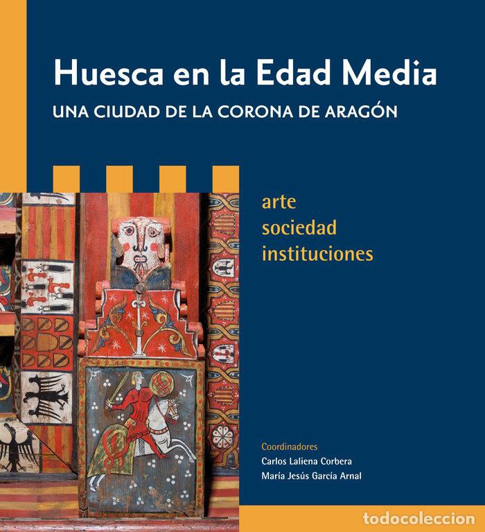 Livres: HUESCA EN LA EDAD MEDIA UNA CIUDAD DE LA CORONA DE ARAGON - .