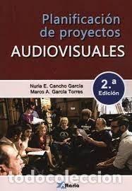 Libri: PLANIFICACION PROYECTOS AUDIOVISUALES 2&ordf;ED - CANCHO