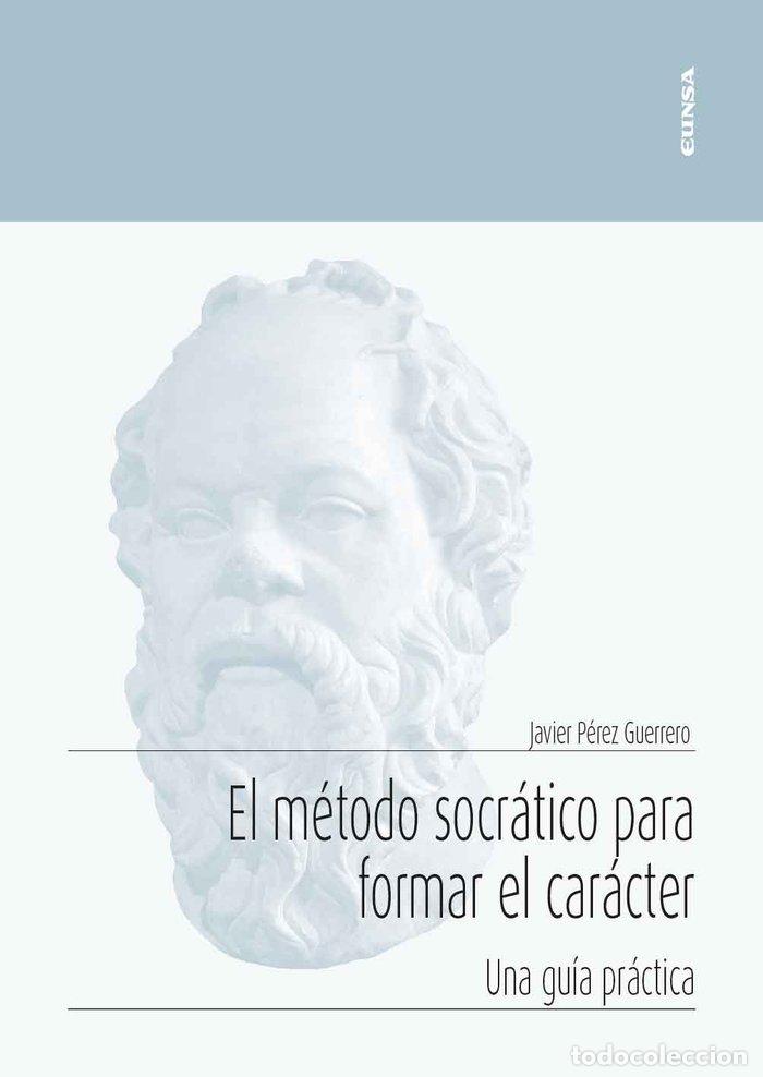 Libros: EL METODO SOCRATICO PARA FORMAR EL CARACTER - PEREZ GUERRERO, JAVIER