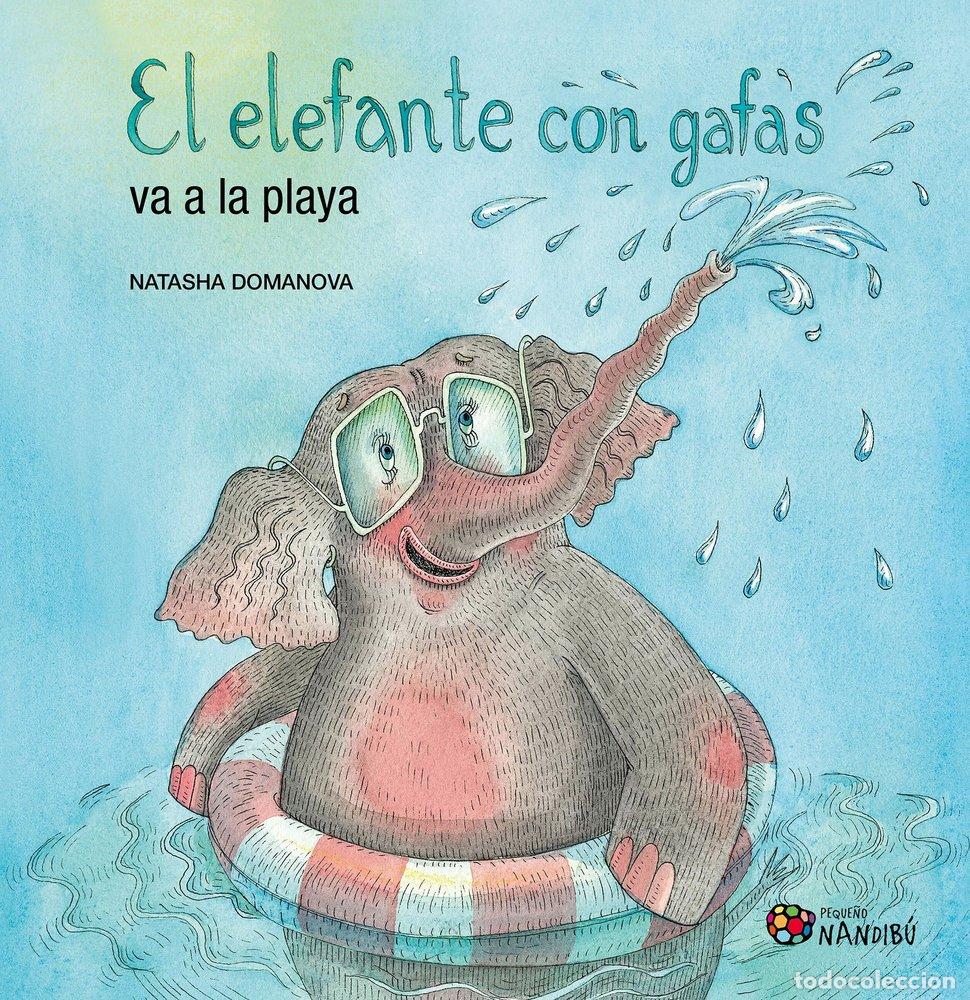 Libros: EL ELEFANTE CON GAFAS VA A LA PLAYA - DOMANOVA, NATASHA