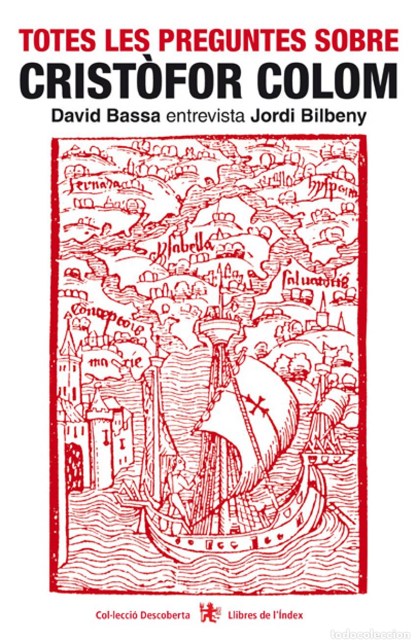 Libros: TOTES LES PREGUNTES SOBRE CRIST&Ograve;FOR COLOM - Bilbeny, Jordi