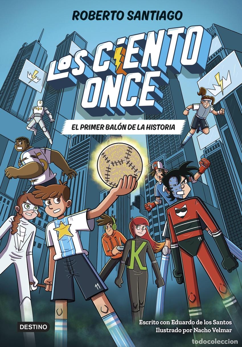 Libros: LOS CIENTO ONCE 2. EL PRIMER BAL&Oacute;N DE LA HISTORIA - Roberto Santiago