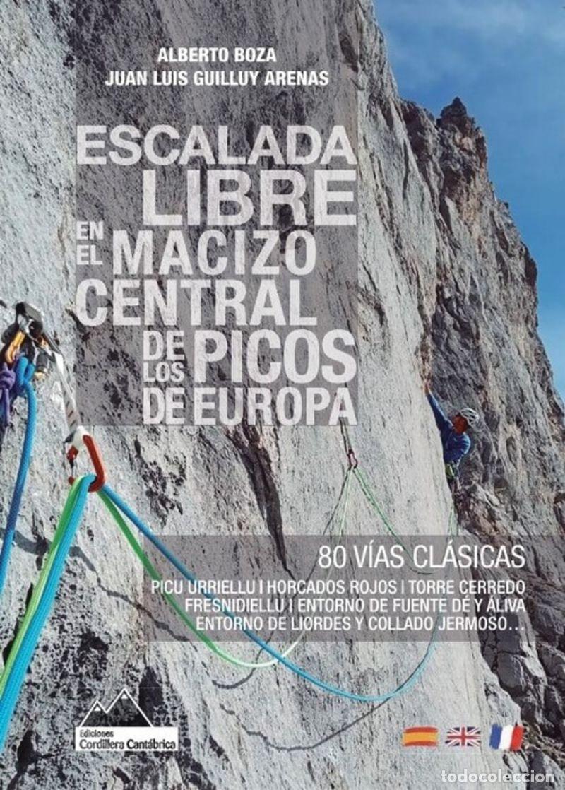 Libros: ESCALADA LIBRE EN EL MACIZO CENTRAL DE LOS PICOS DE EUROPA. 80 V&Iacute;AS CL&Aacute;SICAS. - Boza, Alberto
