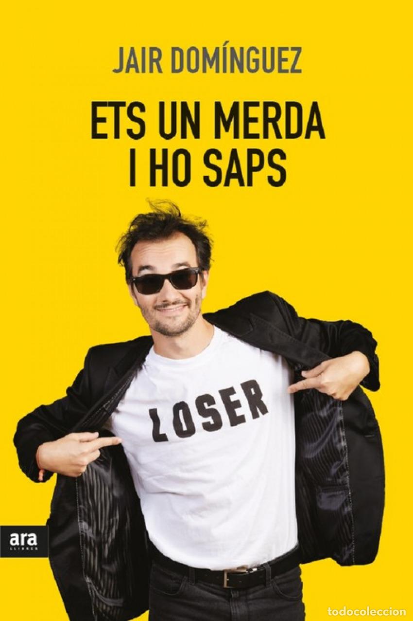 Libros: ETS UN MERDA, I HO SAPS! - Dom&iacute;nguez, Jair