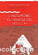 Libros: AUTOMOBIL: EL VEHICLE DEL SEGLE XX/L' - FERN&middot;NDEZ CERVANTES, MAGDA