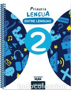 books: Lengua 2. entre lenguasprimaria.2ocursomira - Grupo Anaya