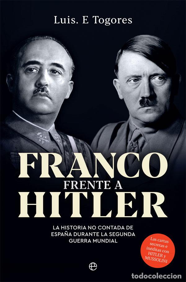 Libros: FRANCO FRENTE A HITLER - TOGORES, LUIS E.