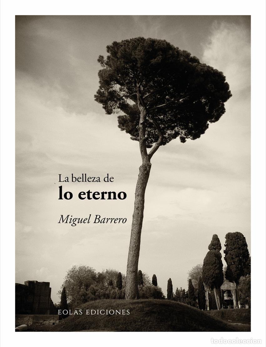 Libros: LA BELLEZA DE LO ETERNO - Barrero, Miguel