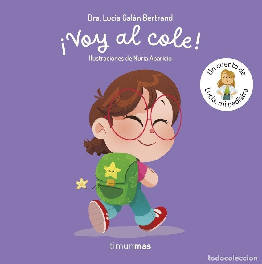B&uuml;cher: &iexcl;VOY AL COLE! UN CUENTO DE LUC&Iacute;A, MI PEDIATRA - Luc&iacute;a Gal&aacute;n Bertrand