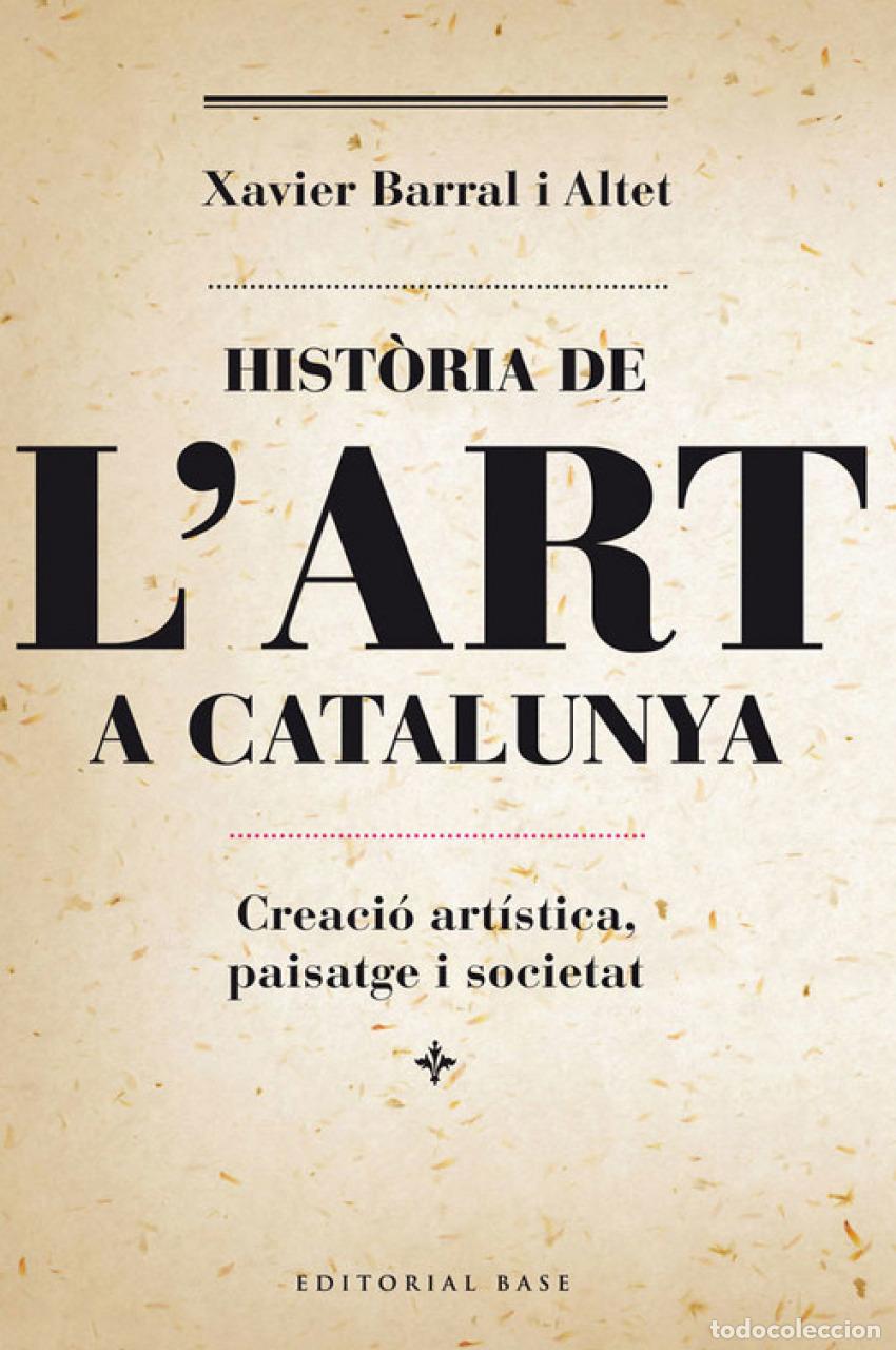 Livros: HISTORIA DE L'ART A CATALUNYA - Barral I Altet, Xavier
