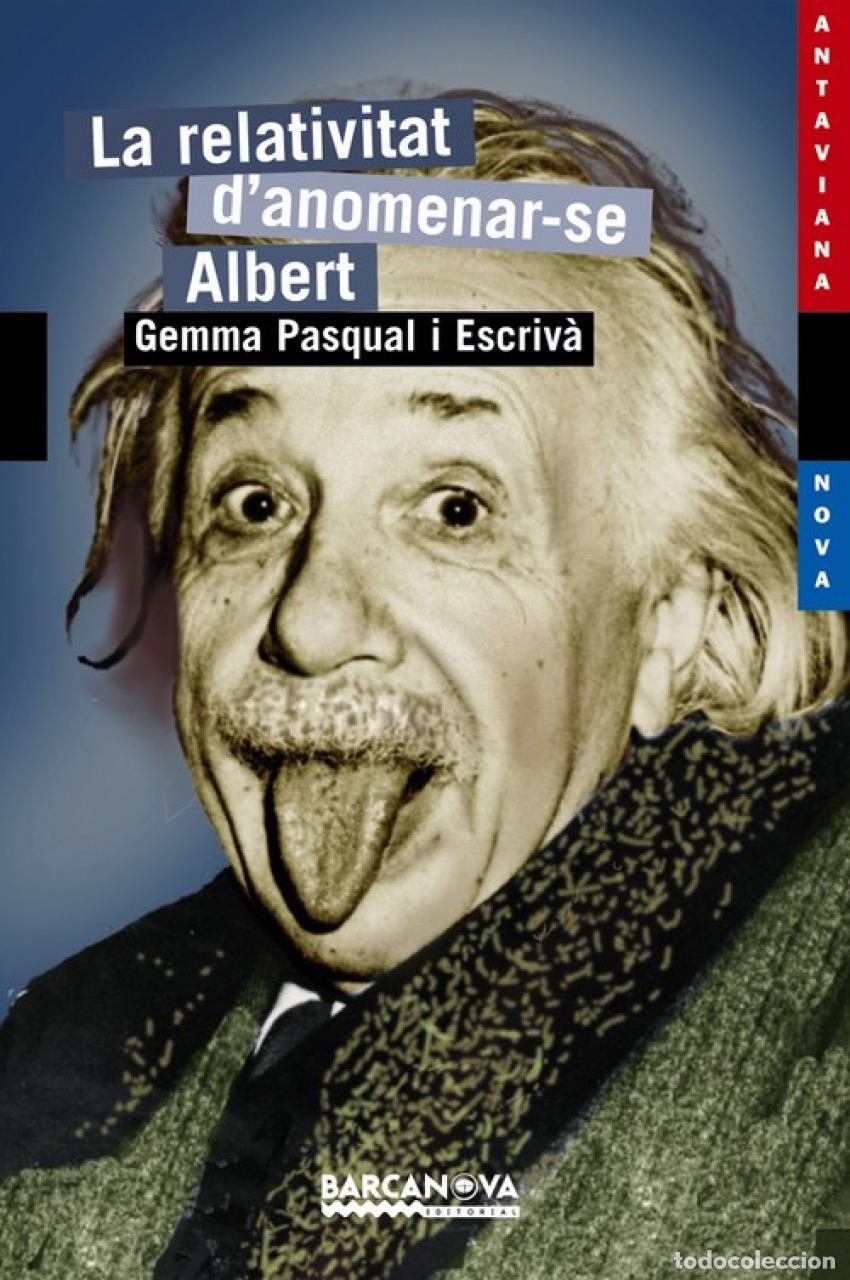 Livres: LA RELATIVITAT D ' ANOMENAR-SE ALBERT - Pasqual Escriv&agrave;, Gemma