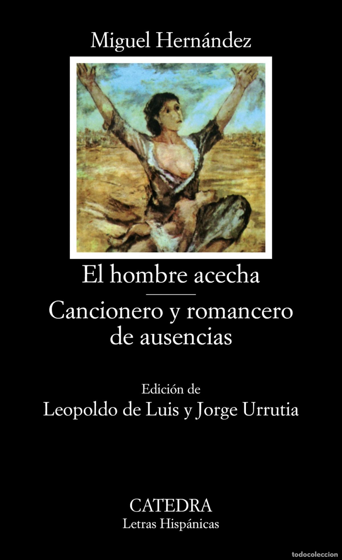 Libri: EL HOMBRE ACECHA; CANCIONERO Y ROMANCERO DE AUSENCIAS - Hern&aacute;ndez, Miguel