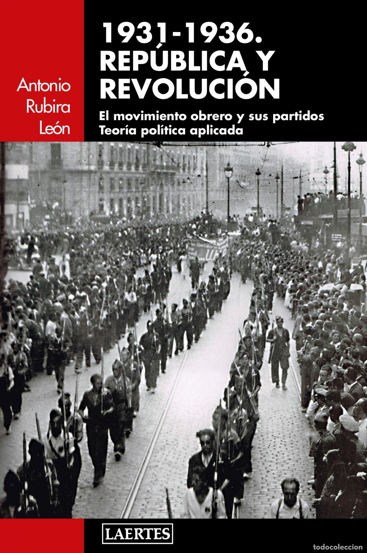 Libri: 1931-1936 REP&Uacute;BLICA Y REVOLUCI&Oacute;N - Rubira Le&oacute;n, Antonio