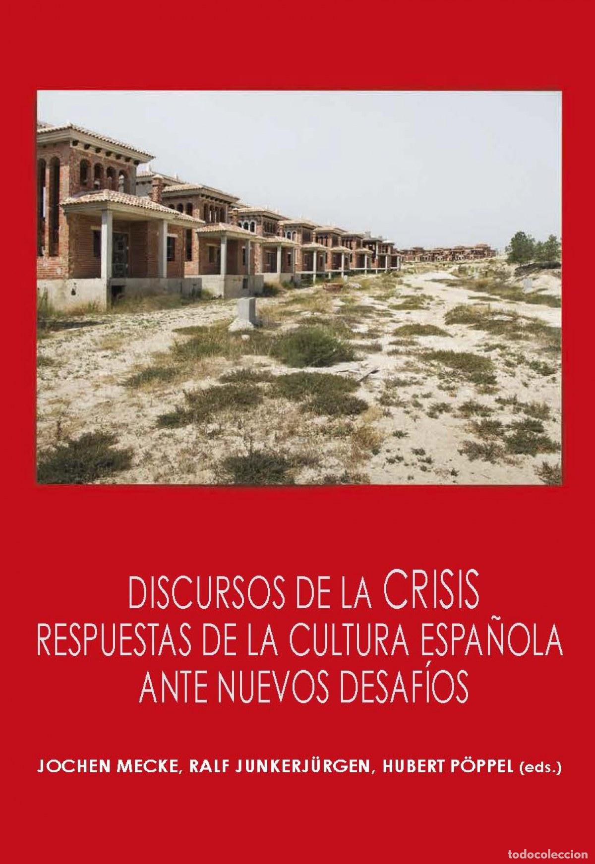 Livros: DISCURSOS DE LA CRISES: RESPUESTAS DE LA CULTURA ESPA&Ntilde;OLA ANTE NUEVOS DESAF&Iacute;OS - Sociologia