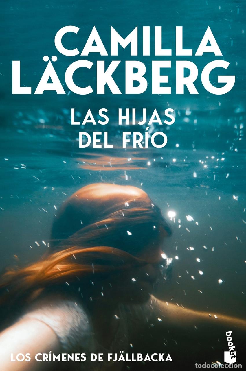 Livros: LAS HIJAS DEL FR&Iacute;O (LOS CR&Iacute;MENES DE FJ&Auml;LLBACKA) - Camilla L&auml;ckberg