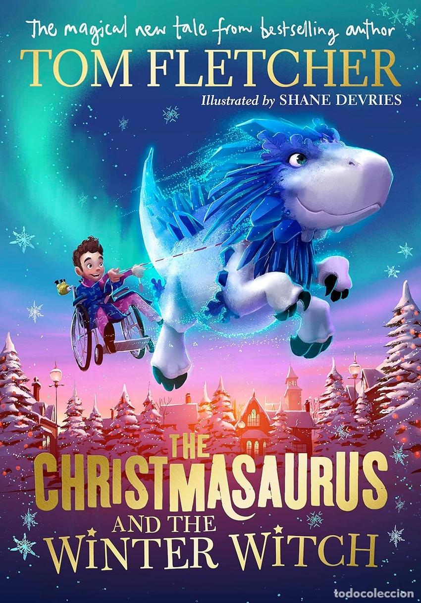 books: THE CHRISTMASAURUS AND THE WINTER WITCH - FLETCHER, TOM