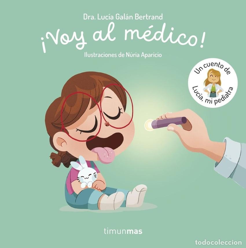 books: &iexcl;VOY AL M&Eacute;DICO! UN CUENTO DE LUC&Iacute;A, MI PEDIATRA - Luc&iacute;a Gal&aacute;n Bertrand
